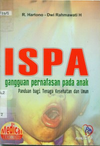 ISPA gangguan pernafasan pada anak panduan bagi tenaga kesehatan dan umum
