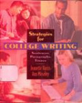 STRATEGIES FOR COLLEGE WRITING: Sentences, Paragraphs, Essays