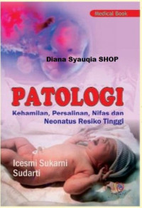 Patologi ; Kehamilan, Persalinan, Nifas dan Neonatus Resiko Tinggi
