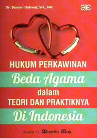 Hukum Perkawinan Beda Agama dalam Teori dan Praktiknya di Indonesia