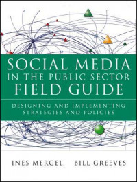 Sosial Media in the Public Sector Field Guide