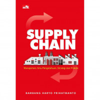 Supply Chain ; manajemen, Ilmu Pengetahuan, Strategi dan Praktik