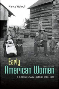 early american women ; A Documentary History, 1600-1900