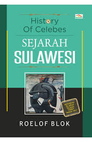 History Of Celebes ; Sejarah Sulawesi