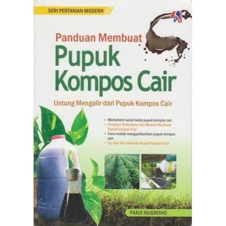 Panduan Membuat Pupuk Kompos Cair ; untung Mengalir dari pupuk kompos cair