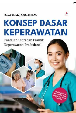 Konsep dasar keperawatan ; Panduan teori dan praktik keperawatan profesional