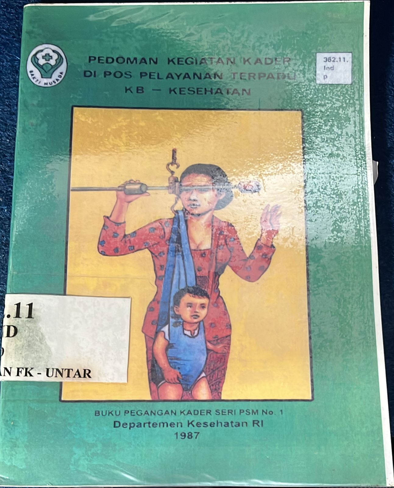 Pedoman kegiatan kader di pos pelayanan terpadu KB - kesehatan (buku pegangan kader seri PSM No.1)