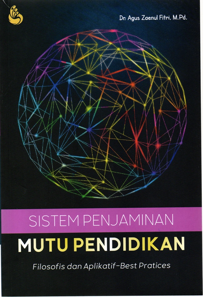 Sistem Penjaminan Mutu Pendidikan ; Filosofis dan Aplikatif-Best Pratices