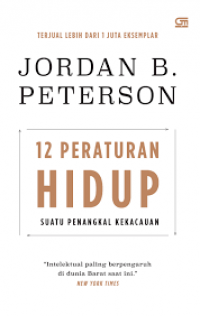 12 Peraturan Hidup ; Suatu penangkal Kekacauan