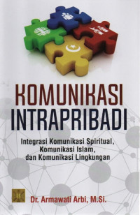 Komunikasi Intrapribadi ; Integrasi Komunikasi Spiritual, Komunikasi Islam, dan Komunikasi Lingkungan