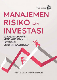 Manajemen risiko dan investasi sebagai indikator ketidakpastian investasi untuk mitigasi risiko