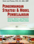 Pengembangan Strategi & Model Pembelajaran : Inovatif, Kreatif, dan Prestatif Dalam Memahami Peserta Didik