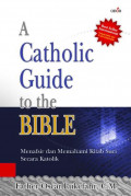 A Catholic Guide to the Bible (Mamahami dan menafsir Kitab Suci secara katolik)