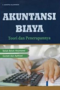 Akuntansi Biaya ; Teori dan Penerapannya