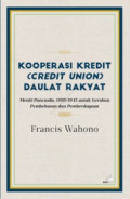 Kooperasi kredit (credit union) daulat rakyat ; meniti pancasila dan UUD 1945 untuk gerakan pembebasan dan perberdayaan