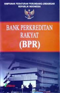 Image of Himpunan peraturan perundang-undangan RI:Bank Perkreditan Rakyat (BPR)