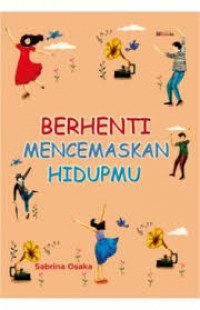 Image of Berhenti Mencemaskan Hidupmu