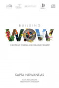 Building Wow ; Indonesia Tourisn and Creative Industry