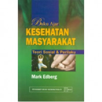 Buku ajar kesehatan masyarakat : teori sosial & perilaku