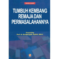 Tumbuh Kembang Remaja Dan Permasalahannya; Buku Ajar