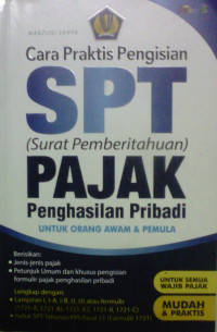 Cara Praktis Pengisian SPT (Surat Pemberitahuan) Pajak Penghasilan Pribadi untuk Orang Awam dan Pemula