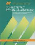 Competitive Retail Marketing: Dynamic strategies for winning and keeping customers