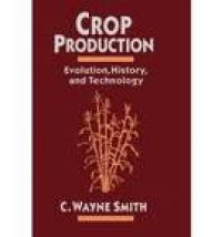 Crop Production: Evolution, History, and Technology