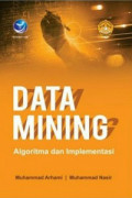 Data Mining ; Algoritma dan Implementasi