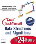 Data Structures and Algorithms in 24 Hours: SAMS Teach yourself