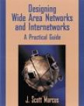 Designing Wide Area Networks and Internetworks: A Practical Guide