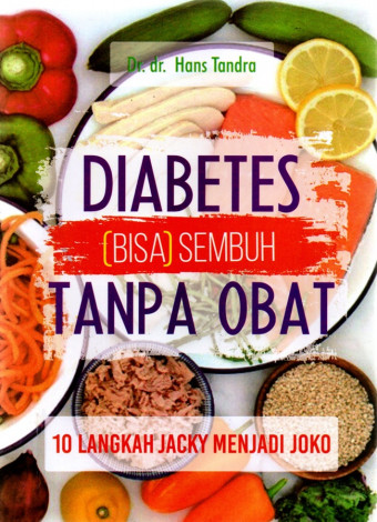 Diabetes (Bisa) Sembuh Tanpa Obat, 10 Langkah Jacky Menjadi Joko