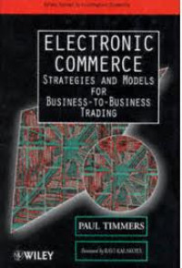 Electronic Commerce: Strategies and Models for Business-to-Business Trading