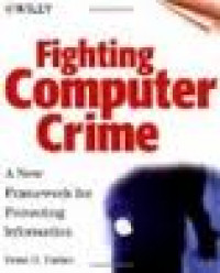 Fighting Computer Crime: A New Framework for Protecting Information