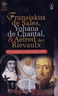 Fransiskus de Sales, Yohana de Chantal dan Aelred dari Rievaulx: Persahabatan sejati dalam Allah
