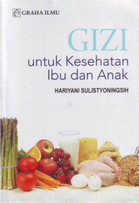 Gizi Untuk Kesehatan Ibu Dan Anak