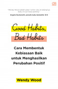 Good habits. bad habits ; cara membentuk, kebiasaan baik untuk menghasilkan perubahan positif