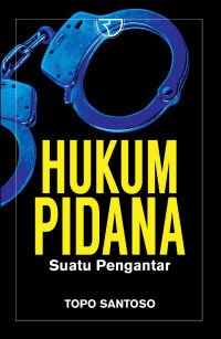 Hukum pidana ; Suatu pengantar