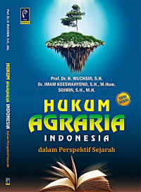 Hukum Agraria Indonesia dalam perspektif Sejarah