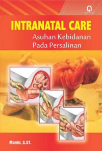 INTRANATAL CARE ASUHAN KEBIDANAN PADA PERSALINAN