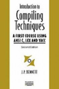 Introduction to Compiling Techniques: A First Course using ANSI C, LEX and YACC