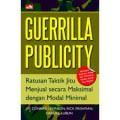 Guerrilla publicity : ratusan taktik jitu menjual maksimal dengan modal minimal