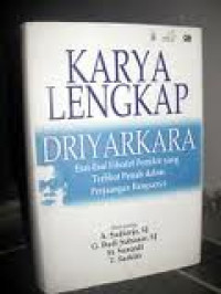 Karya Lengkap Driyakara: Esai-esai Filsafat Pemikir yang terlibat Penuh dalam Perjuangan Bangsanya