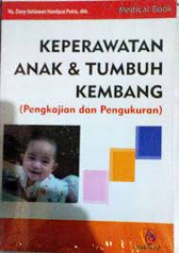 Keperawatan Anak & Tumbuh Kembang ; Pengkajian dan Pengukuran