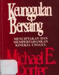 Keunggulan Bersaing: menciptakan dan mempertahankan kinerja unggul