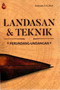 Landasan  dan Teknik Perundang-Undangan