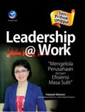 Seri Pribadi Unggul: Leadership@Work
Mengelola Perusahaan Dengan Efisiensi Di Masa Sulit