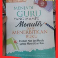 Menjadi Guru Yang Mampu Menulis dan Menerbitkan Buku