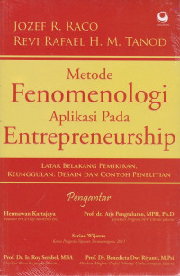 Metode Fenomenologi aplikasi pada Entrepreneurship ; Latar belakang Pemikiran, Keunggulan, Desain dan Contoh Penelitian