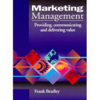 Marketing Management: Providing, Communicating and Delivering Value