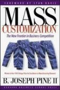 Mass Customization: The New Frontier in Business Competition